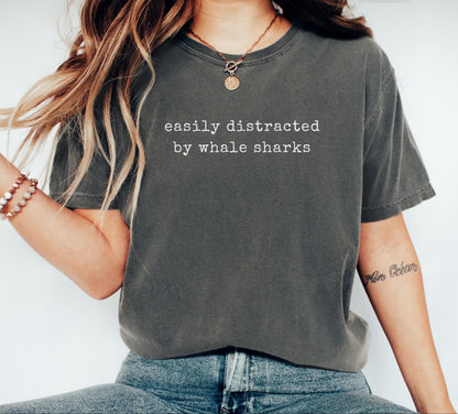 Easily Distracted By Whale Sharks Tee