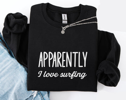 Apparently I Love Surfing Sweater