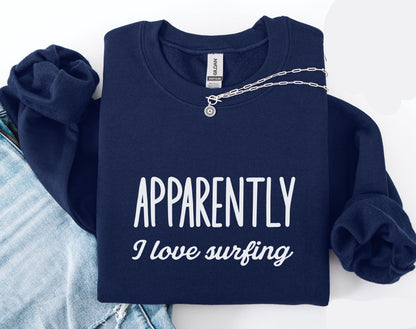 Apparently I Love Surfing Sweater