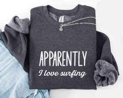 Apparently I Love Surfing Sweater