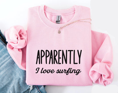 Apparently I Love Surfing Sweater