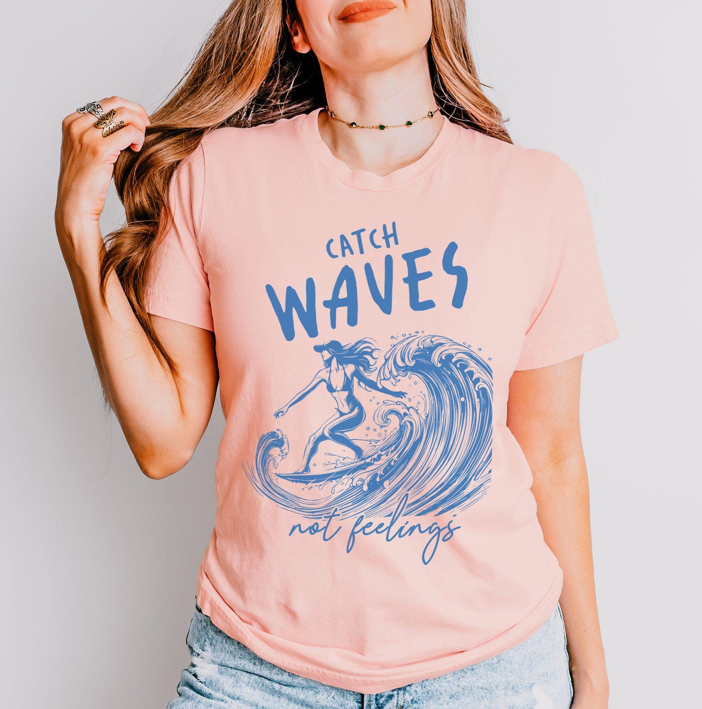 Catch Waves Not Feelings Shirt