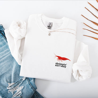 Shrimpin Aint Easy Crewneck