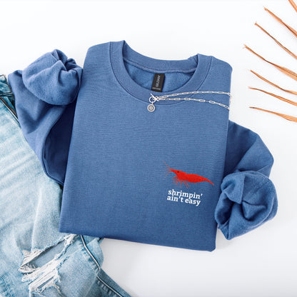 Shrimpin Aint Easy Crewneck
